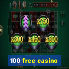 100 free casino