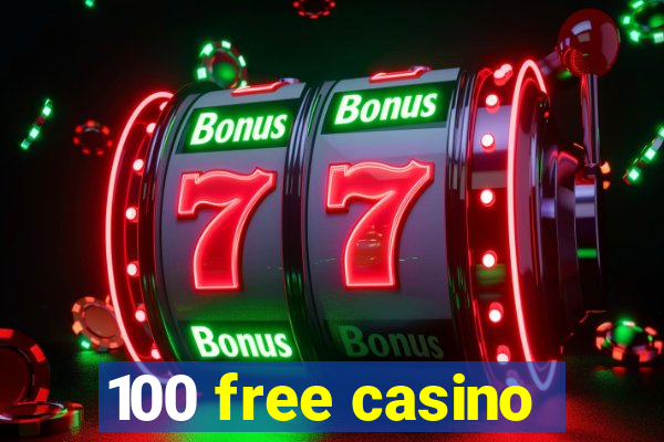 100 free casino