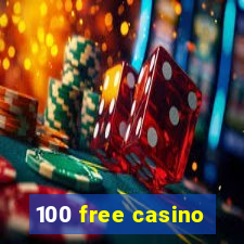 100 free casino