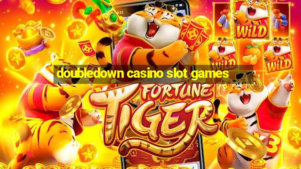 doubledown casino slot games