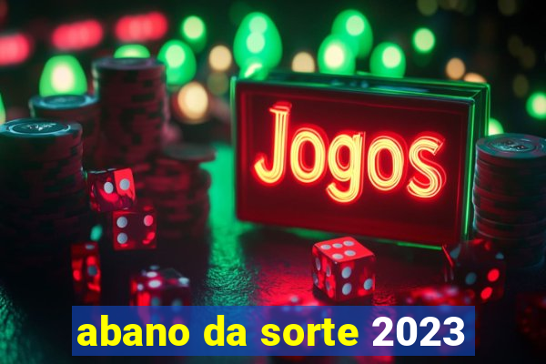 abano da sorte 2023