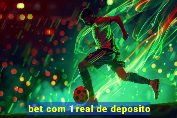 bet com 1 real de deposito