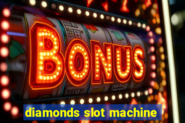 diamonds slot machine