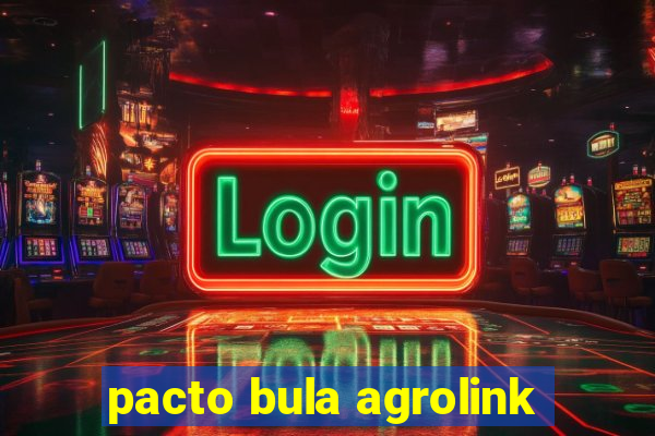 pacto bula agrolink