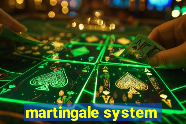 martingale system