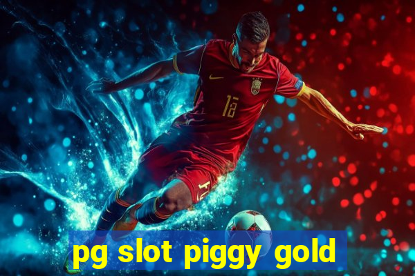 pg slot piggy gold