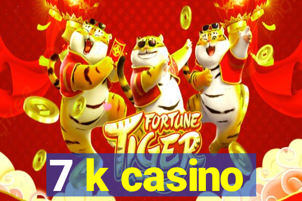 7 k casino