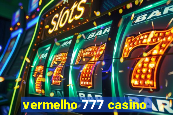 vermelho 777 casino