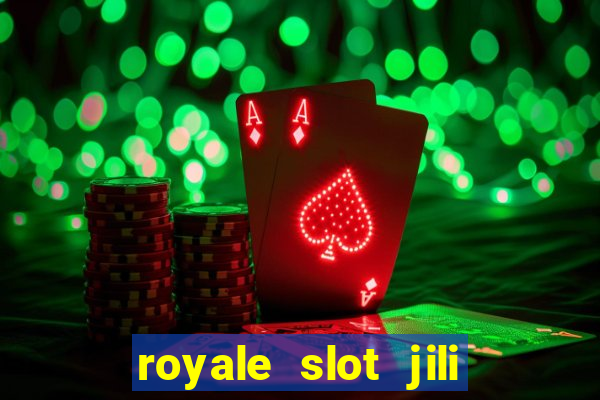 royale slot jili 777 club