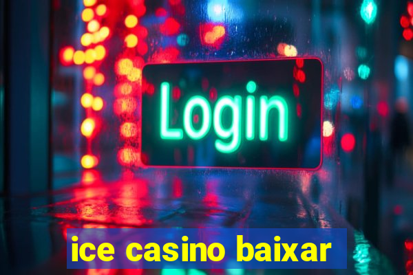 ice casino baixar