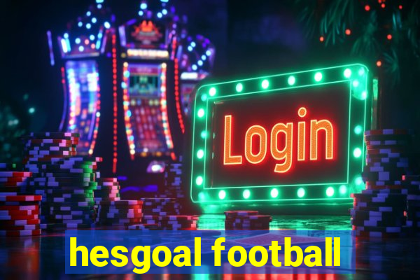 hesgoal football