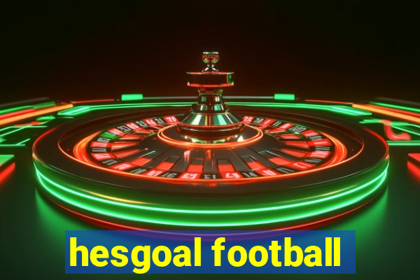 hesgoal football