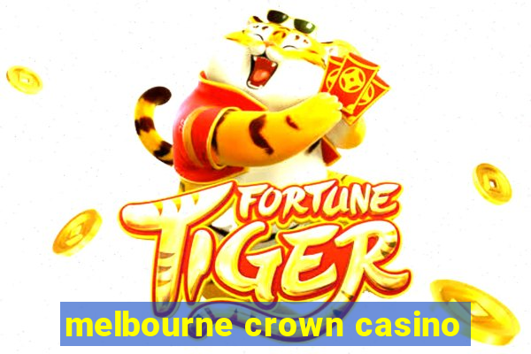 melbourne crown casino