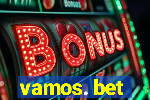 vamos. bet