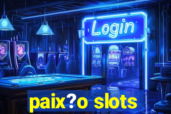 paix?o slots