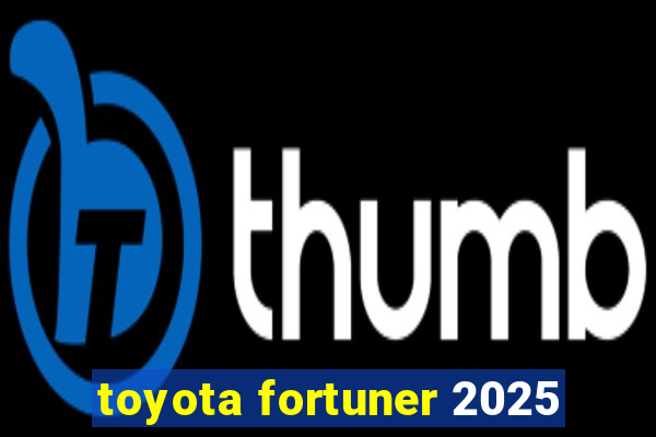 toyota fortuner 2025