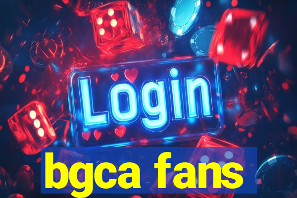 bgca fans