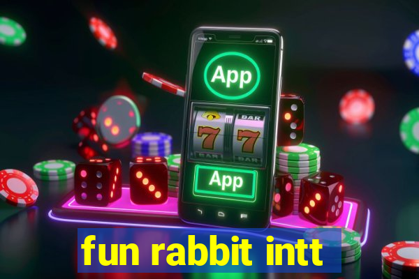 fun rabbit intt