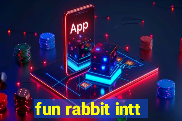 fun rabbit intt