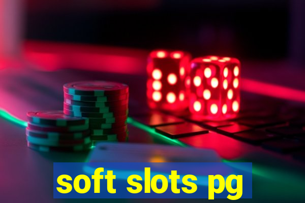 soft slots pg