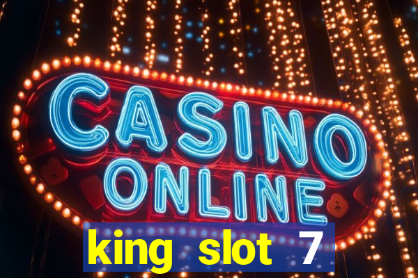 king slot 7 reclame aqui