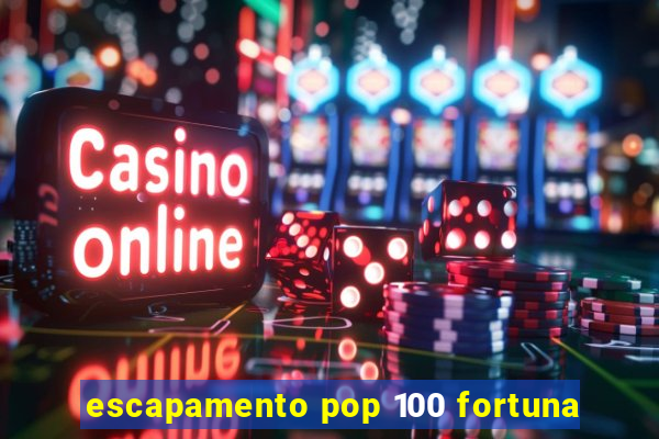 escapamento pop 100 fortuna