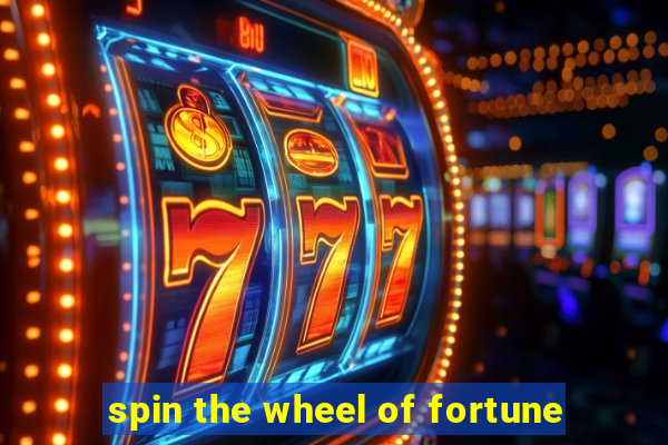 spin the wheel of fortune