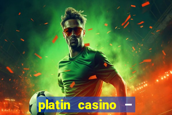 platin casino – 10 giros grátis