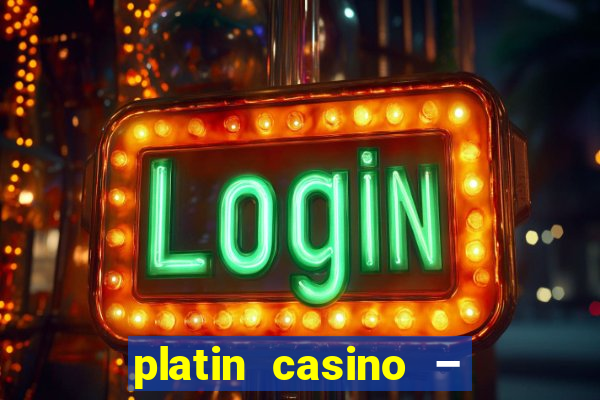 platin casino – 10 giros grátis