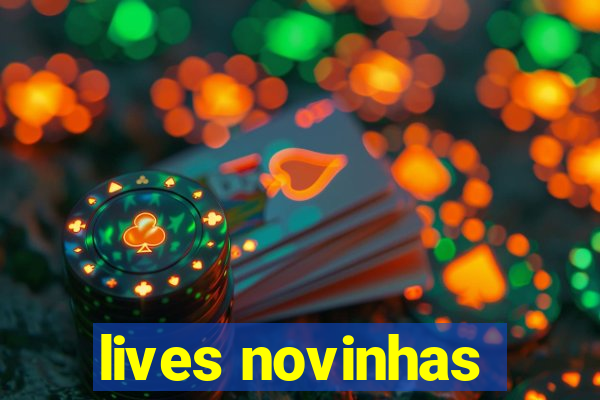 lives novinhas