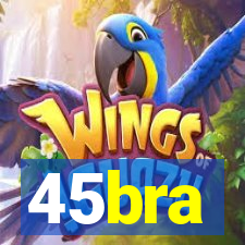 45bra