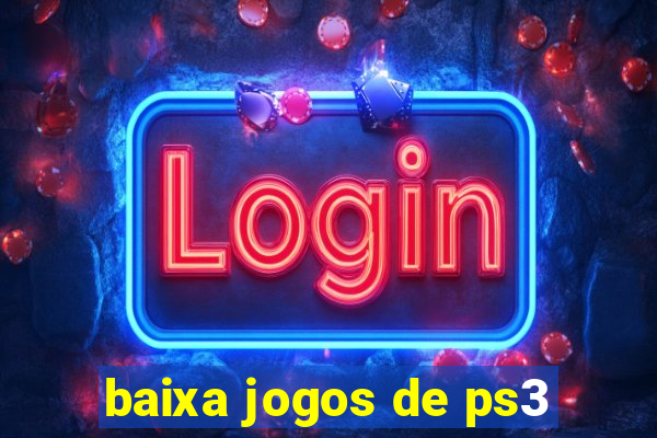 baixa jogos de ps3