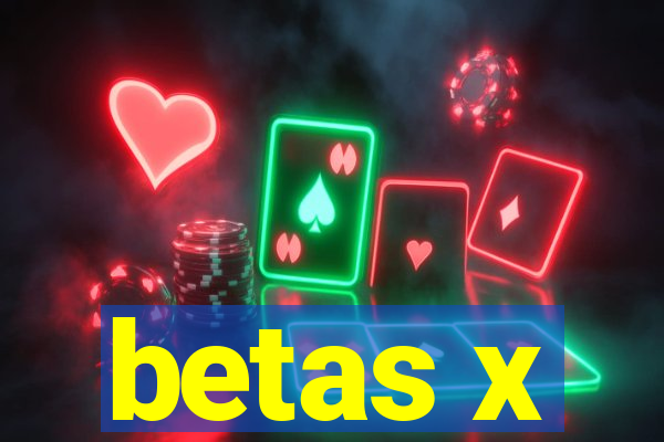 betas x