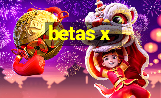 betas x