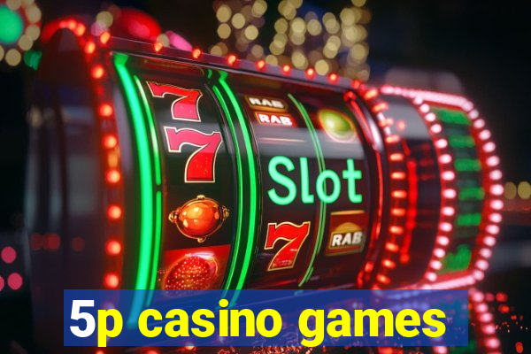 5p casino games