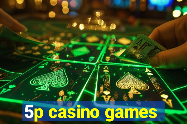 5p casino games