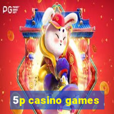 5p casino games