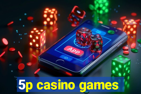 5p casino games