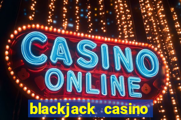 blackjack casino online game