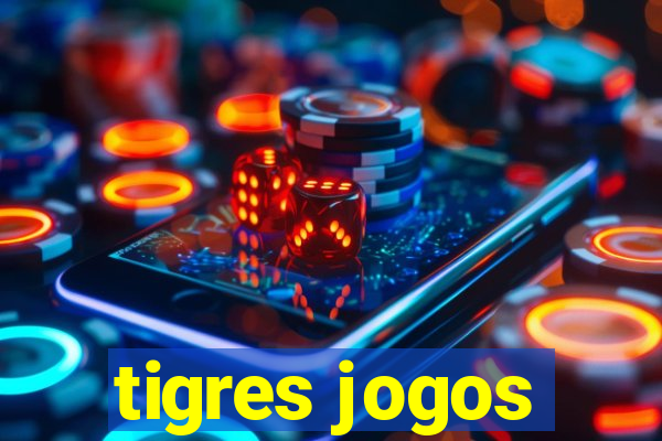 tigres jogos