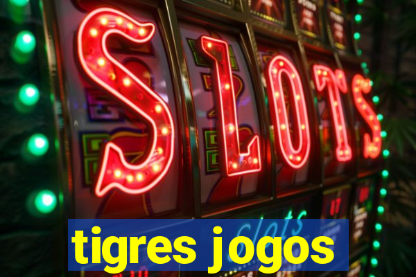 tigres jogos