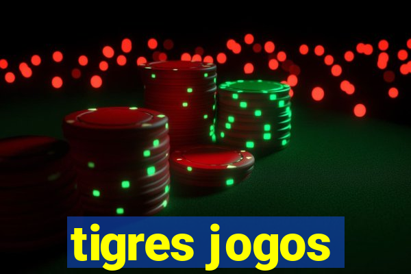 tigres jogos