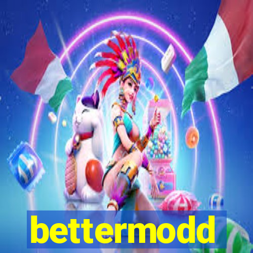 bettermodd