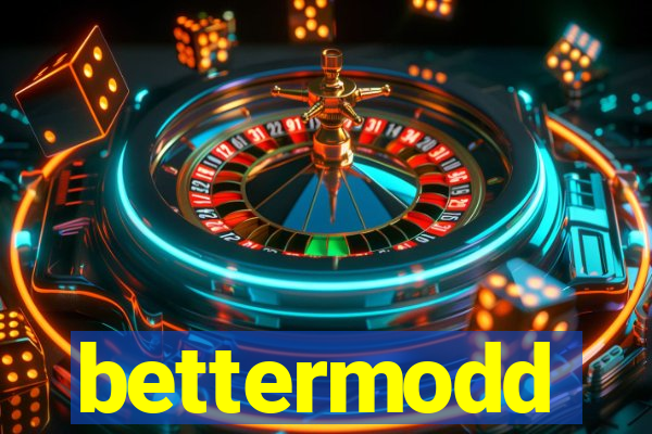 bettermodd