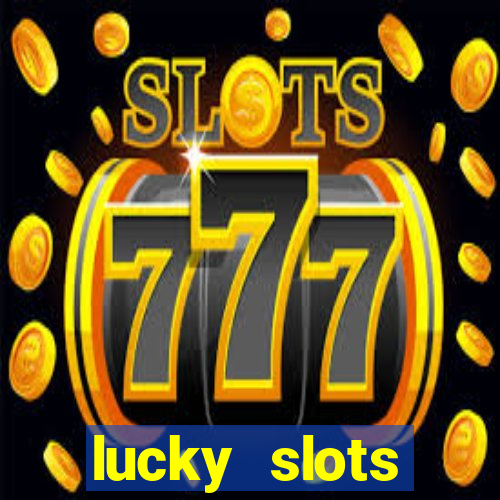 lucky slots dinheiro real