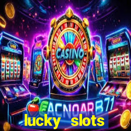 lucky slots dinheiro real