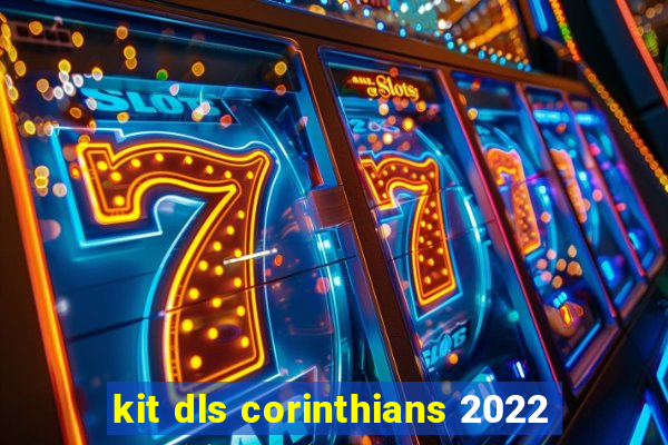 kit dls corinthians 2022