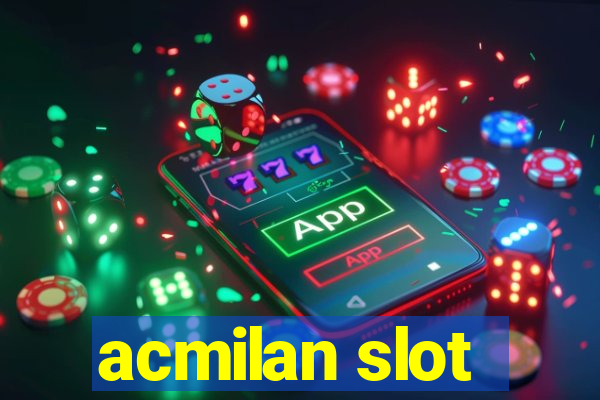 acmilan slot