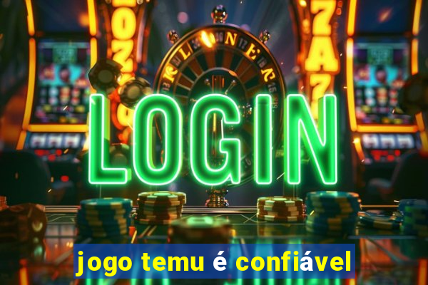 jogo temu é confiável