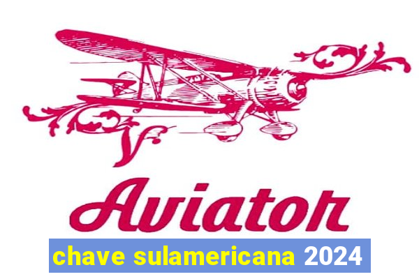 chave sulamericana 2024